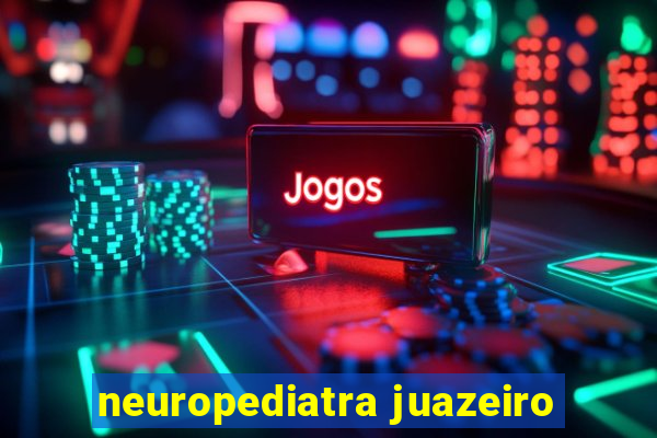 neuropediatra juazeiro